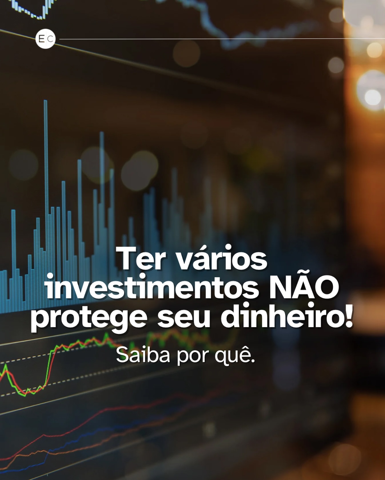 Ter vários investimentos NÃO protege seu dinheiro. Saiba por quê
